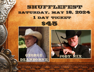 ShuffleFest 2024 - 1 Day for SATURDAY May 18, 2024 GEORGE DEARBORNE & JODY NIX